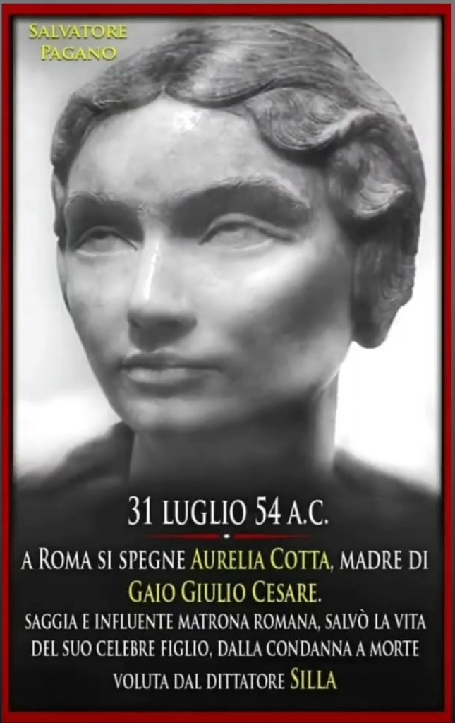 31 LUGLIO 54 a.C. MUORE AURELIA COTTA, MADRE DI CESARE · Sfero